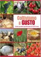 COLTIVIAMO IL GUSTO – Guida ai prodotti agroalimentari di Forlì-Cesena